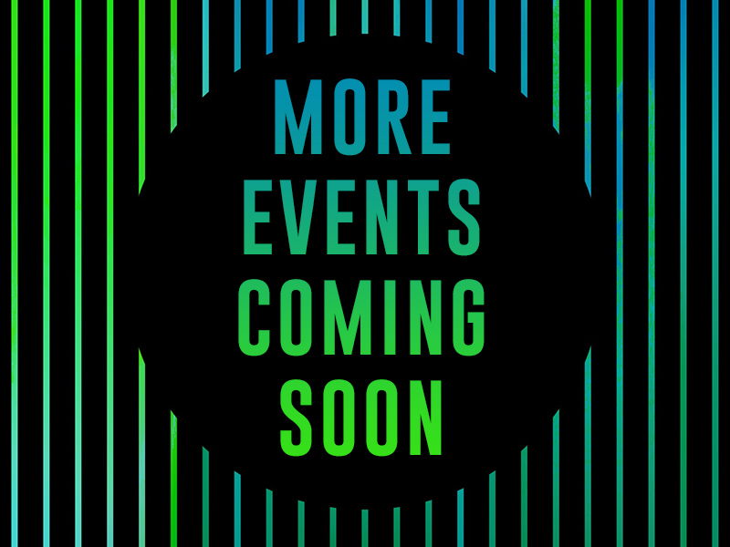 more-events-coming-soon